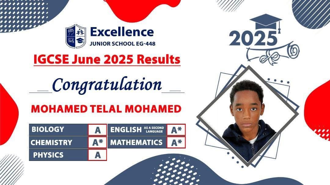 Result card for Mohamed Telal Mohamed, issued by Excellence Junior School EG-448 for the IGCSE Physics — June 2025 series. Printed grades: Physics A, Biology A, Chemistry A*, English (Second Language) A*, Mathematics A*.